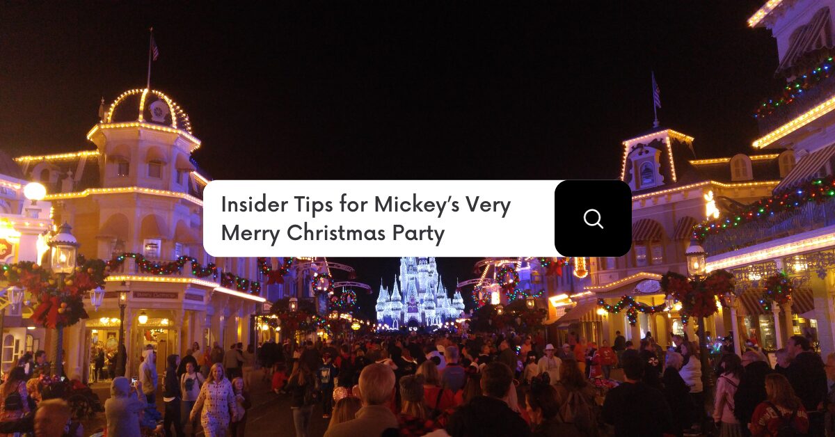 Top 15 “Must Know” Insider Tips for Mickey’s Very Merry Christmas Party
