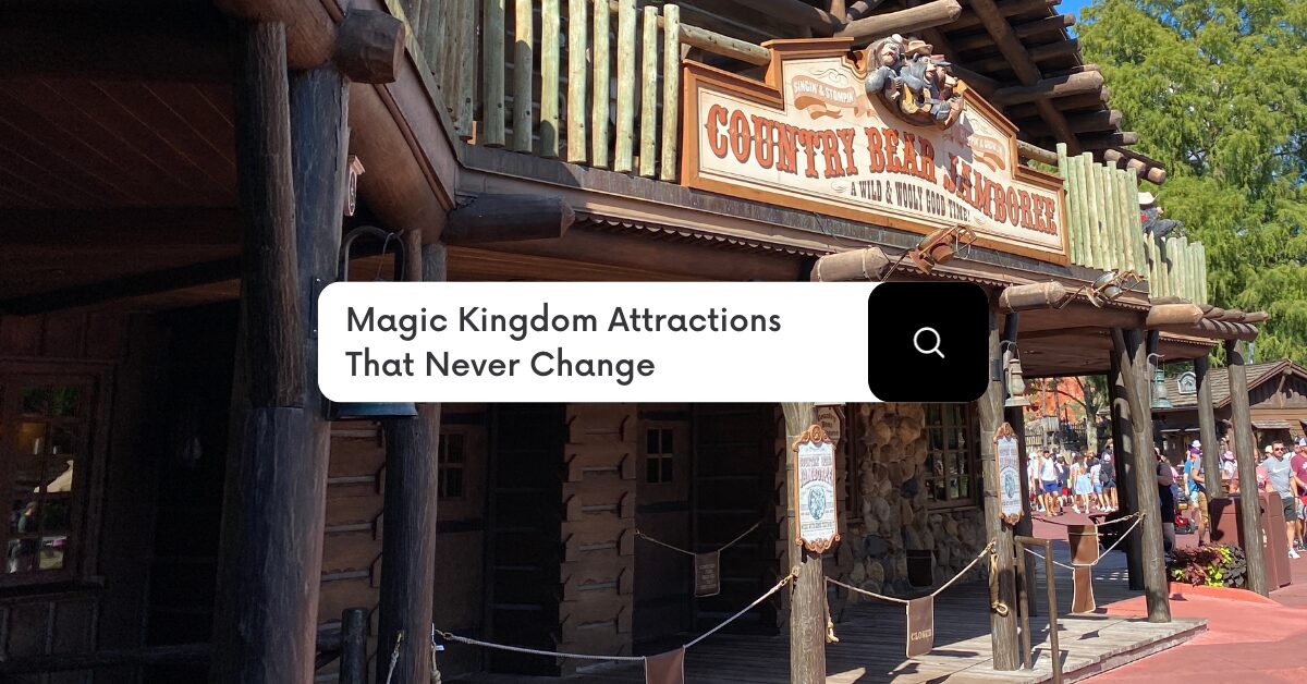 Magic Kingdom Attractions That Never Change